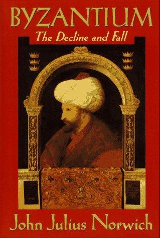 Decline & Fall - Byzantium 03 by John Julius Norwich