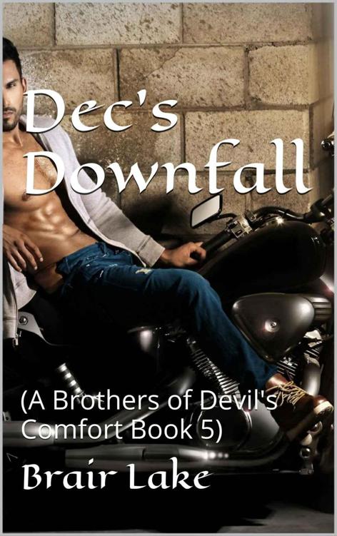 Dec's Downfall: (A Brothers of Devil's Comfort Book 5) (Brothers of Devil's Comfort MC)