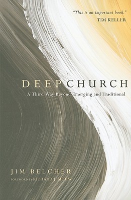 Deep Church: A Third Way Beyond Emerging and Traditional (2009) by Jim Belcher