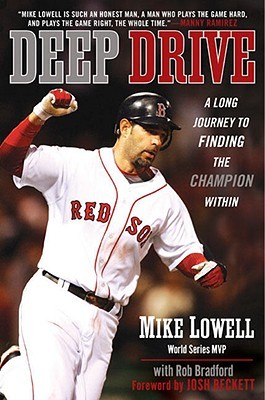 Deep Drive: A Long Journey to Finding the Champion Within (2008) by Mike Lowell