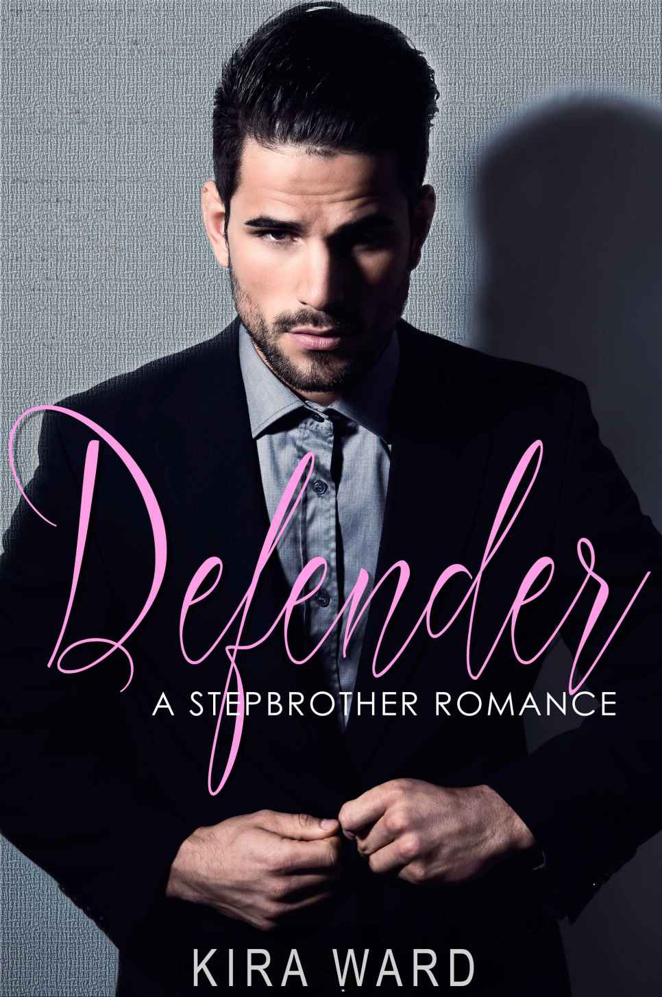 Defender: A Stepbrother Romance (2015) by Ward, Kira