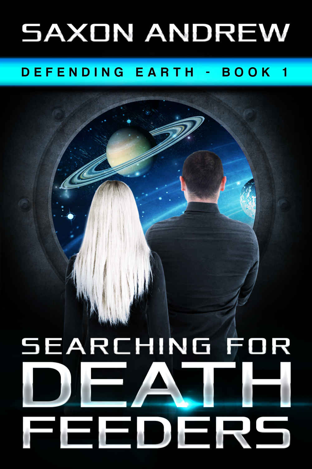 Defending Earth-Searching for Death Feeders by Saxon Andrew