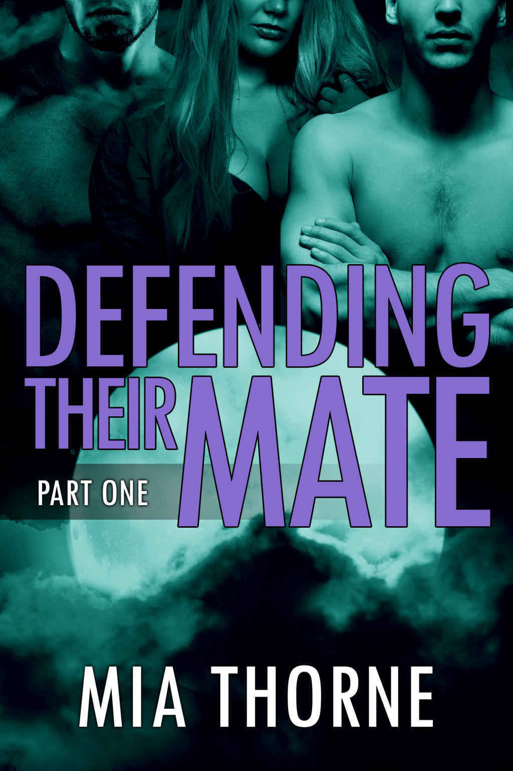 Defending Their Mate, Part One: A BBW Shifter Werewolf Romance (The Last Pack) by Mia Thorne