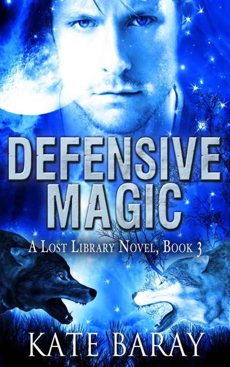 Defensive Magic: A Paranormal Urban Fantasy Tale (Lost Library Book 3) by Kate Baray