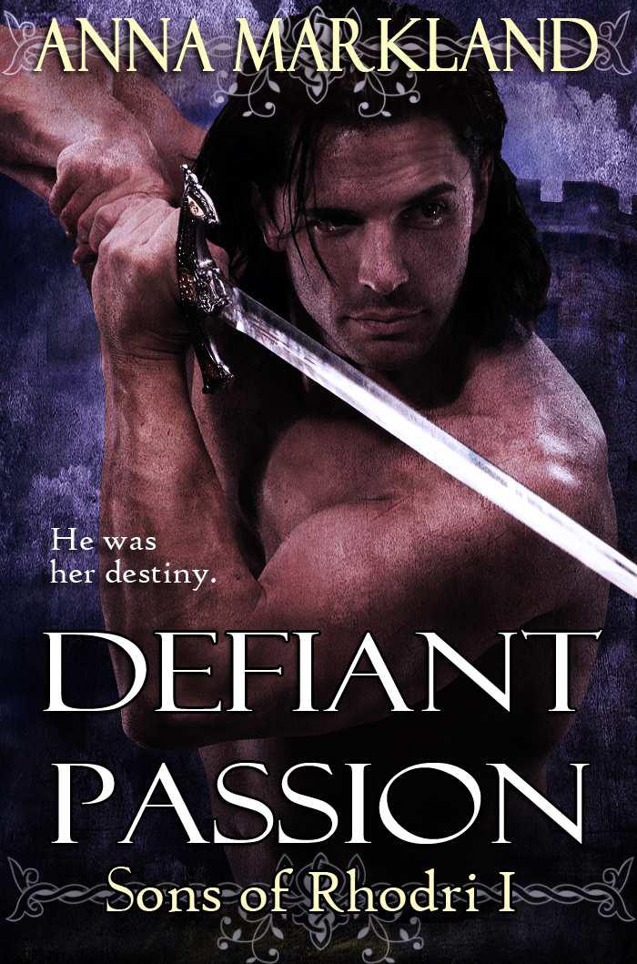 Defiant Passion (Sons of Rhodri Medieval Romance Series) by Markland, Anna