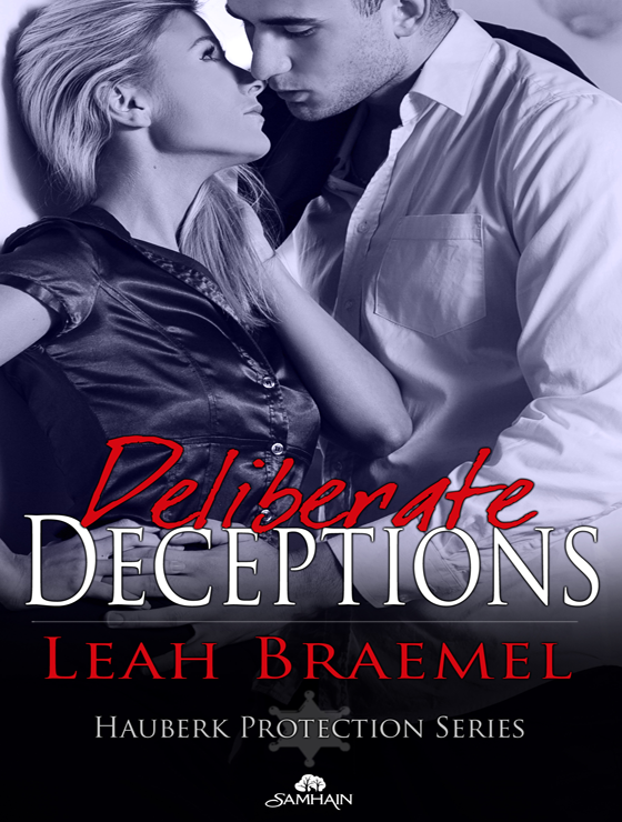 Deliberate Deceptions: Hauberk Protection, Book 3 (2011) by Leah Braemel