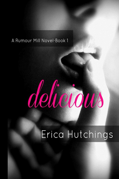 Delicious (A Rumour Mill Novel)