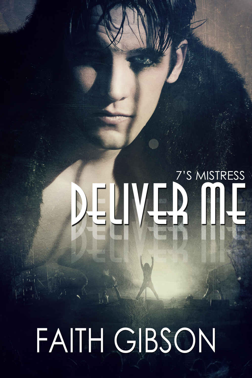 Deliver Me by Faith Gibson