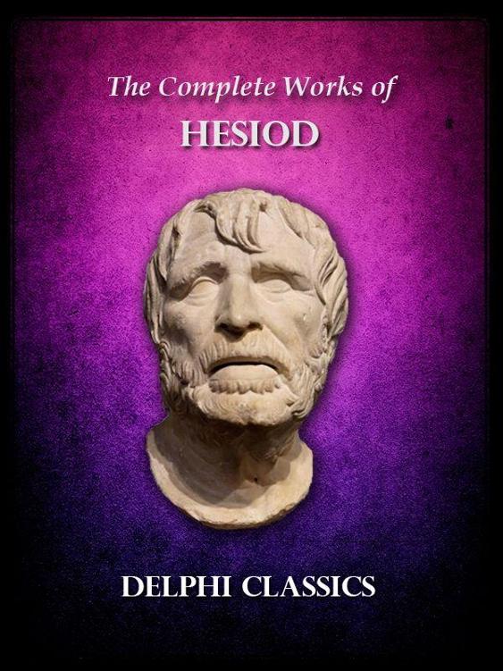 Delphi Complete Works of Hesiod (Illustrated) (Delphi Ancient Classics)