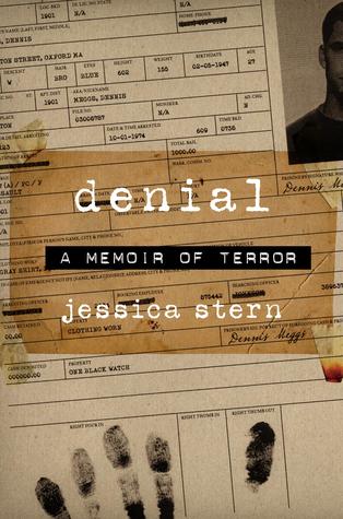 Denial: A Memoir of Terror (2010) by Jessica Stern