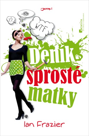 Deník sprosté matky (2013) by Ian Frazier