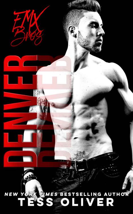 Denver: A Bad Boy Romance (FMX Bros Book 3) by Oliver, Tess