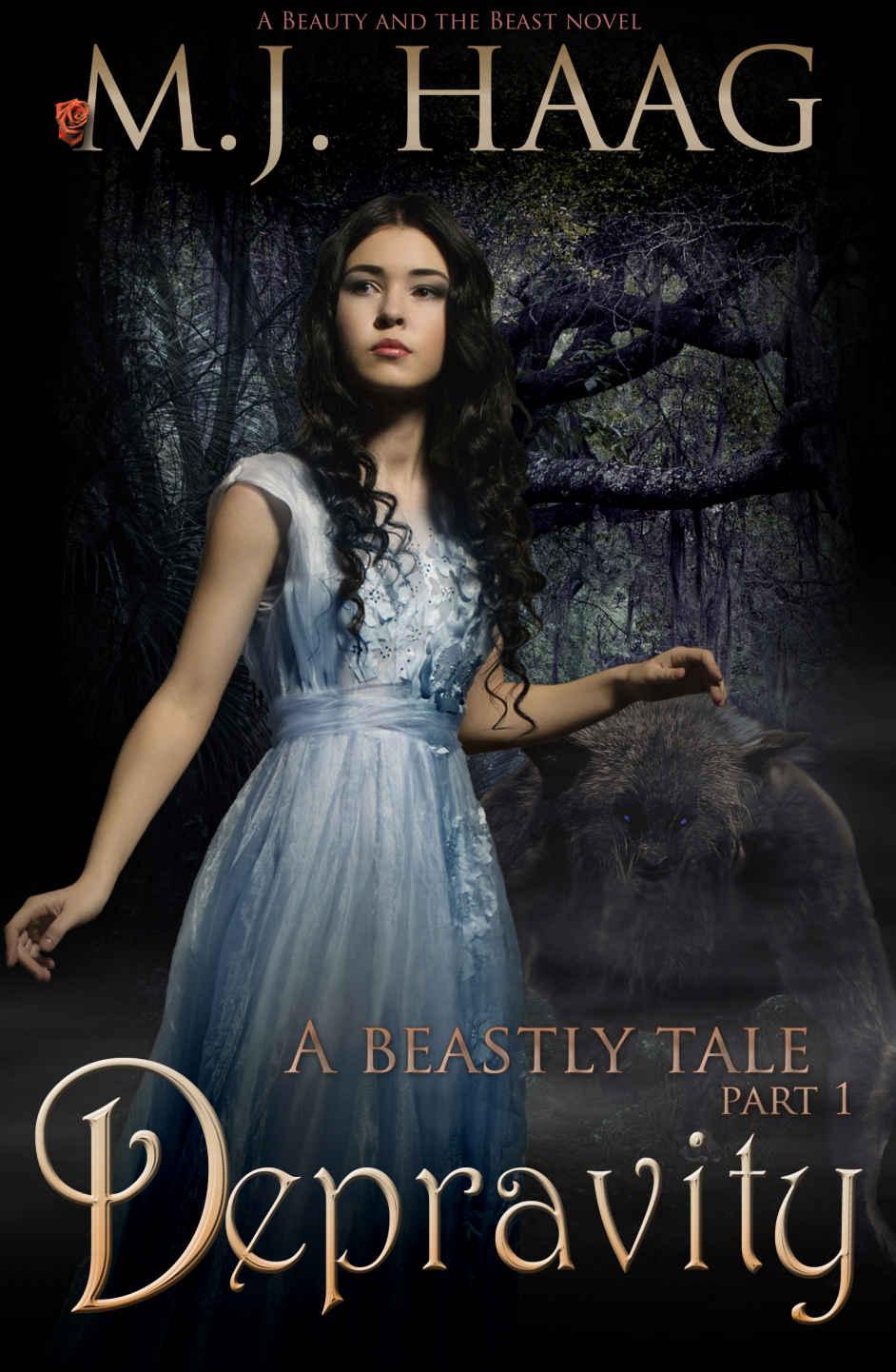 Depravity: A Beauty and the Beast Novel (A Beastly Tale Book 1) by MJ Haag