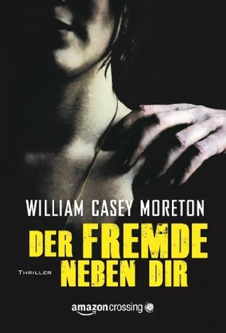 Der Fremde neben dir (2014) by William Casey Moreton