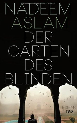 Der Garten des Blinden (2014) by Nadeem Aslam