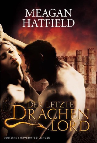 Der letzte Drachenlord (2012) by Meagan Hatfield