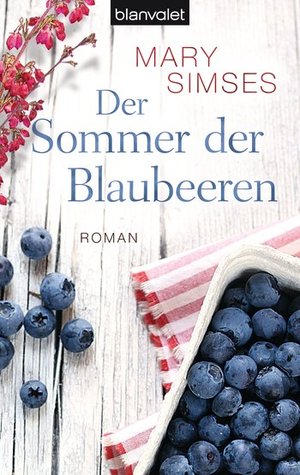 Der Sommer der Blaubeeren (2013) by Mary Simses