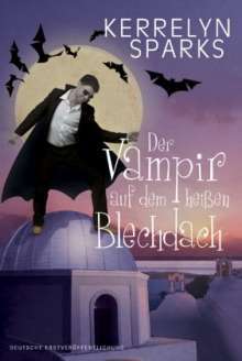 Der Vampir auf dem heißen Blechdach (2012) by Kerrelyn Sparks