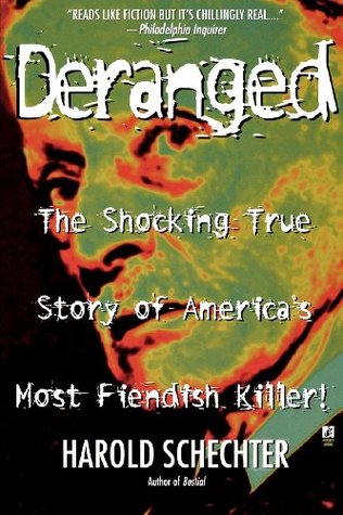 Deranged (1998) by Harold Schechter