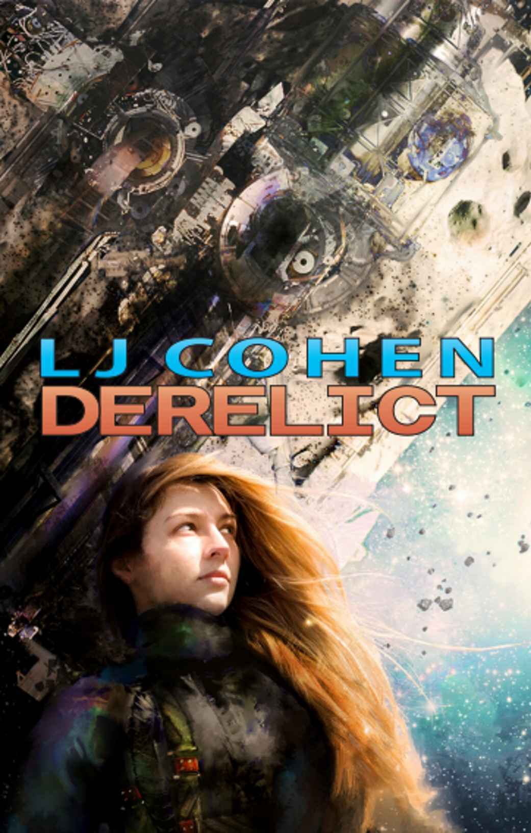 Derelict: Halcyone Space, Book 1 by Lj Cohen