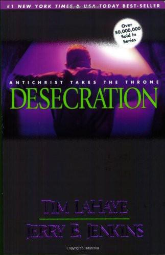 Desecration: Antichrist Takes The Throne by Lahaye, Tim