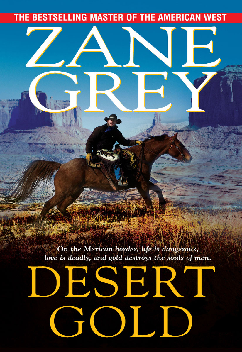 Desert Gold (2010) by Zane Grey