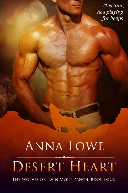 Desert Heart (The Wolves of Twin Moon Ranch Book 4) by Anna Lowe