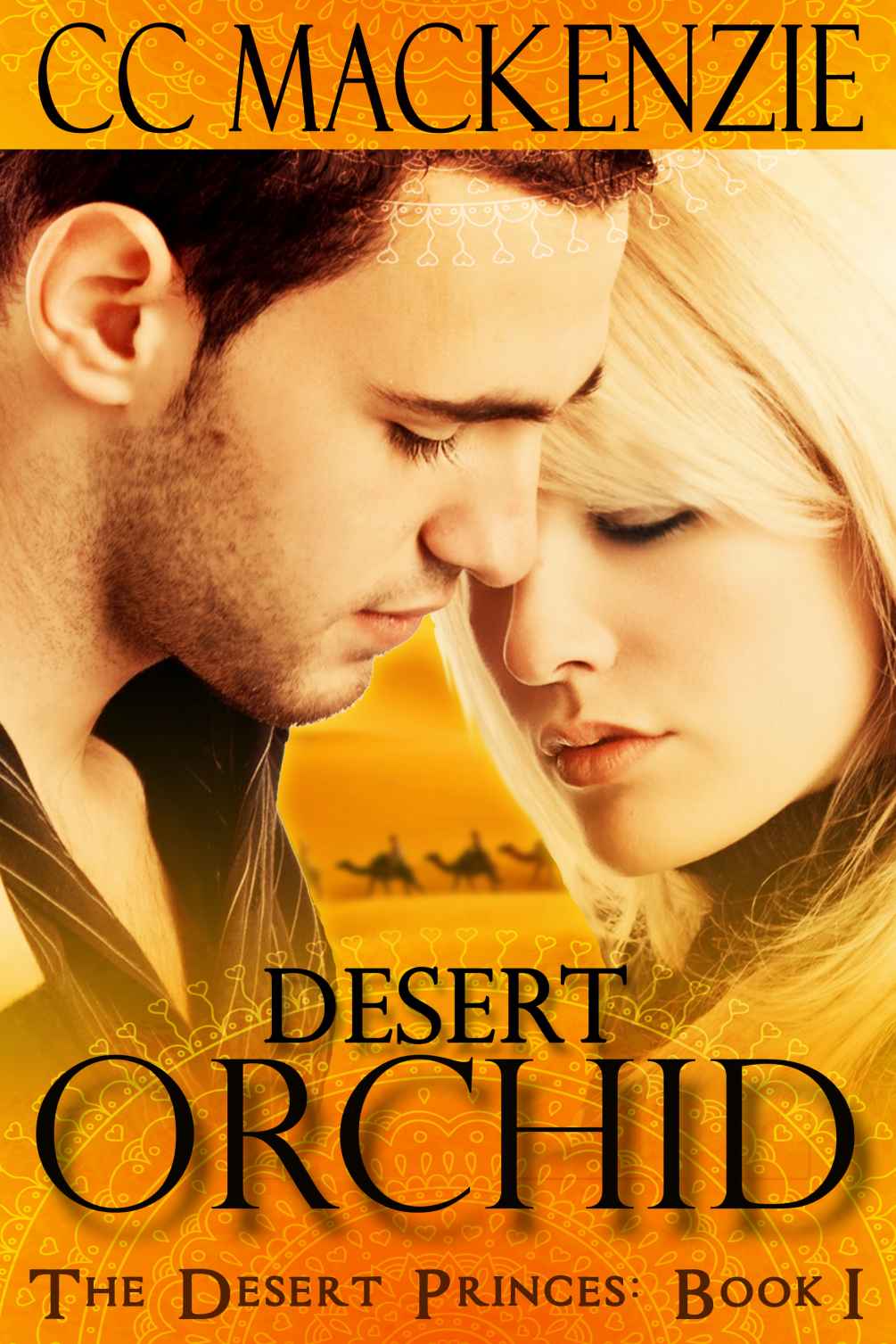 Desert Orchid: The Desert Princes: Book 1 by C.C. MacKenzie