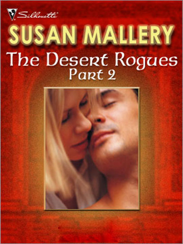 Desert Rogues Part 2 (2007) by Susan Mallery