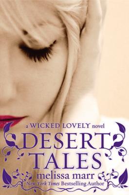 Desert Tales: A Wicked Lovely Companion Novel (2013)