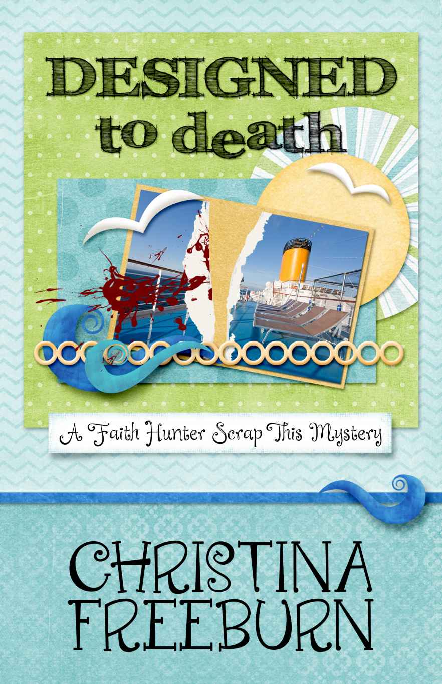 Designed to Death (A Faith Hunter Scrap This Mystery) by Freeburn, Christina