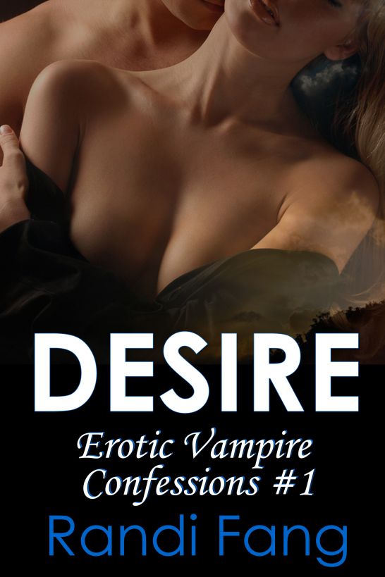 Desire (Erotic Vampire Confessions #1) by Randi Fang