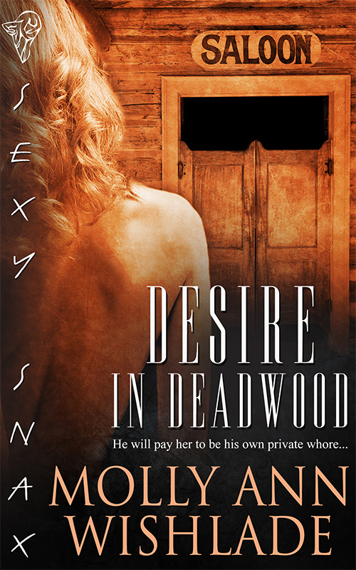 Desire in Deadwood by Molly Ann Wishlade