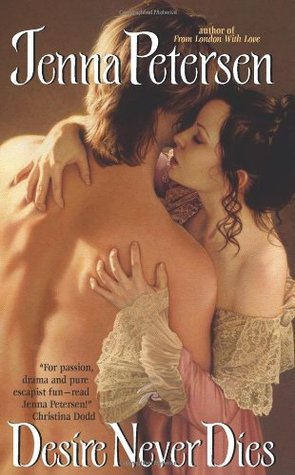 Desire Never Dies (2006) by Jenna Petersen