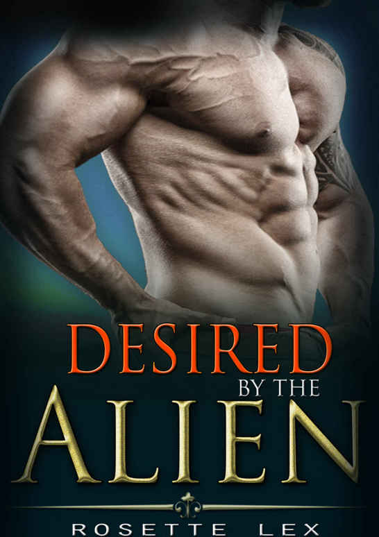 Desired By The Alien by Rosette Lex