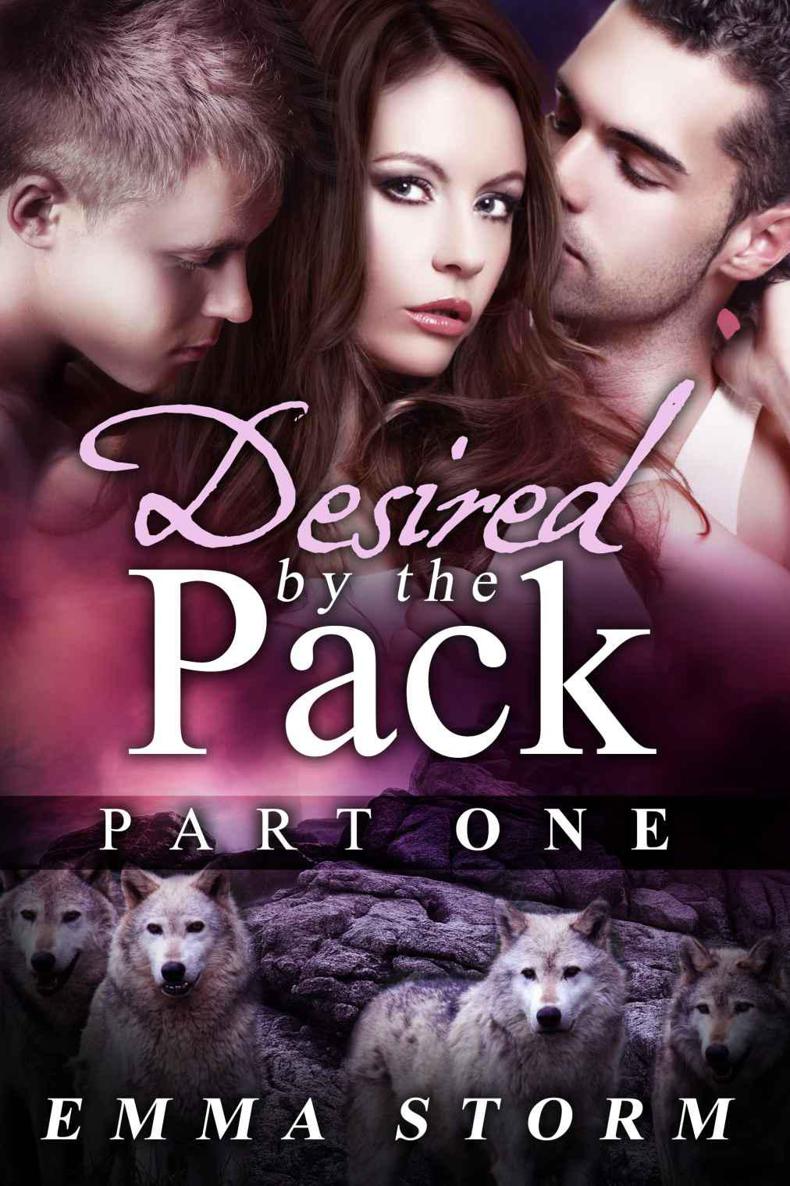 Desired by the Pack: Part One: A BBW Paranormal Romance by Emma Storm