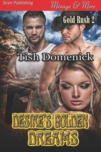 Desire's Golden Dreams by Tish Domenick