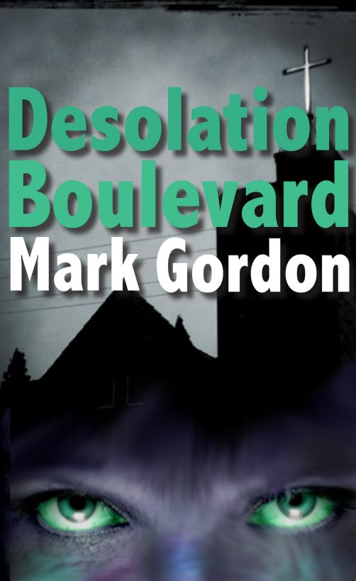 Desolation Boulevard by Mark Gordon