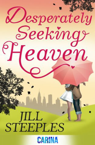 Desperately Seeking Heaven by Jill Steeples