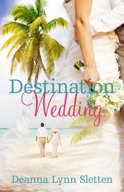 Destination Wedding ~ A Novel