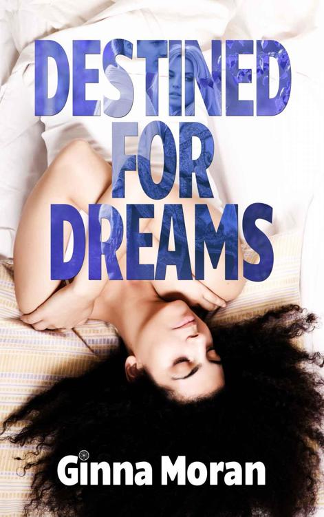 Destined for Dreams: Book One by Ginna Moran