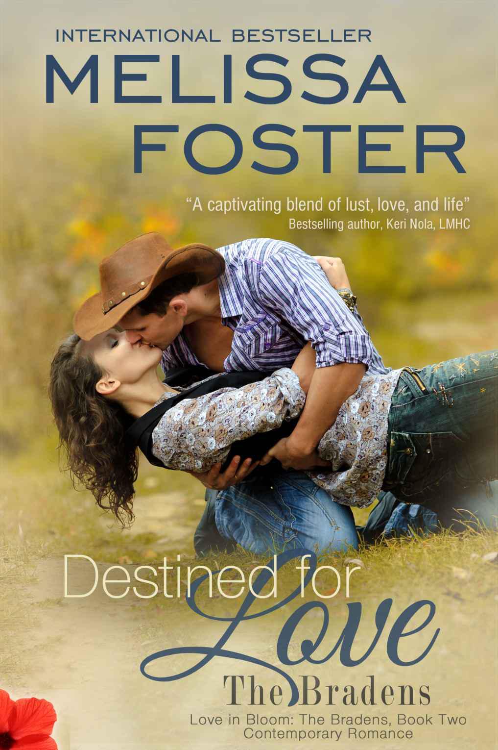 Destined for Love (Love in Bloom: The Bradens, Book 2) Contemporary Romance by Foster, Melissa