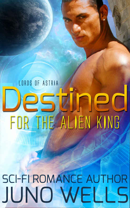 Destined For The Alien King (Lords of Astria)