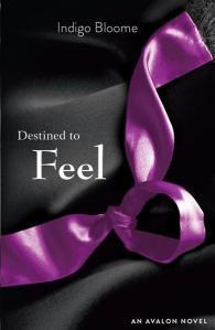 Destined to Feel (2013) by Indigo Bloome