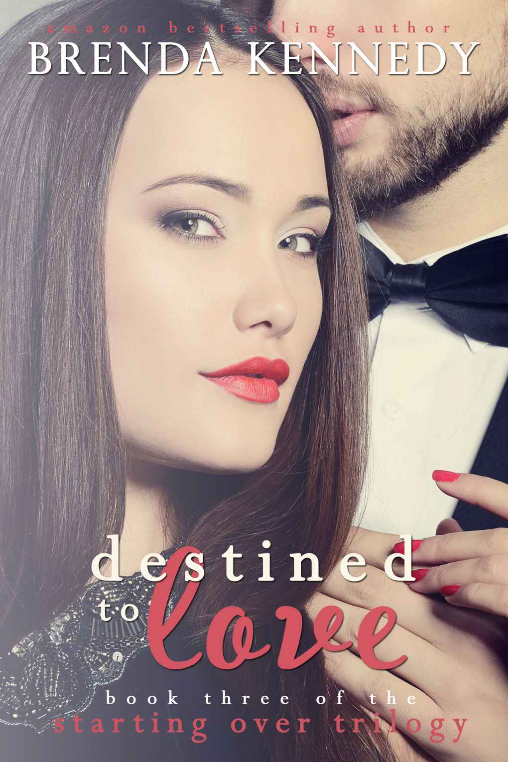 Destined to Love (Starting Over Trilogy Book 3) by Brenda Kennedy