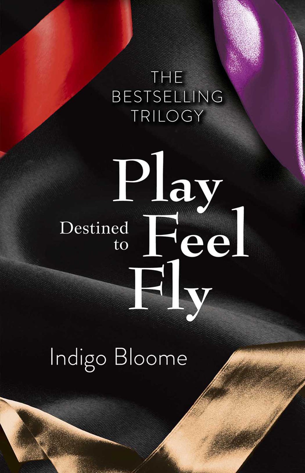 Destined to Play, Feel, Fly Trilogy by Indigo Bloome