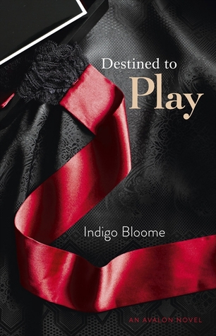 Destined to Play (2012) by Indigo Bloome