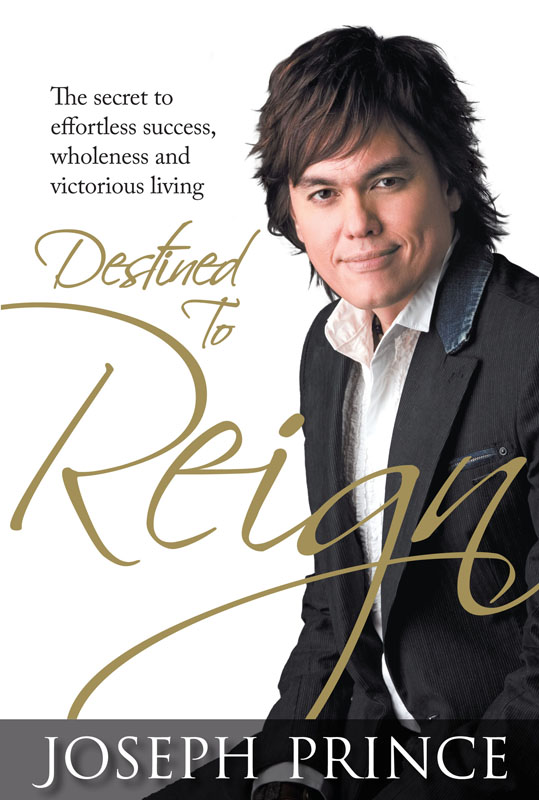 Destined to Reign by Joseph Prince
