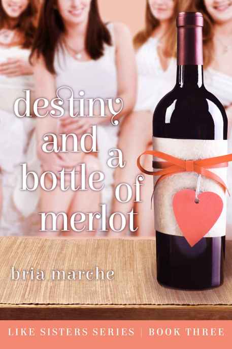 Destiny and a Bottle of Merlot by Bria Marche