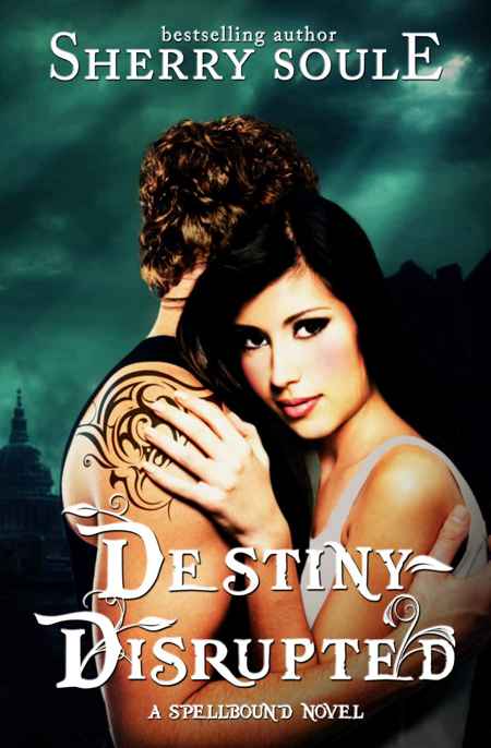 Destiny Disrupted by Sherry Soule